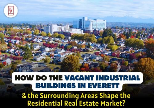 How Do the Vacant Industrial Buildings in Everett and the Surrounding Areas Shape the Residential Real Estate Market?