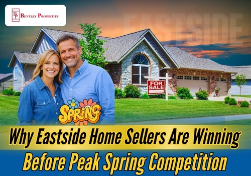 Why Eastside Home Sellers Are Winning Before Peak Spring Competition 