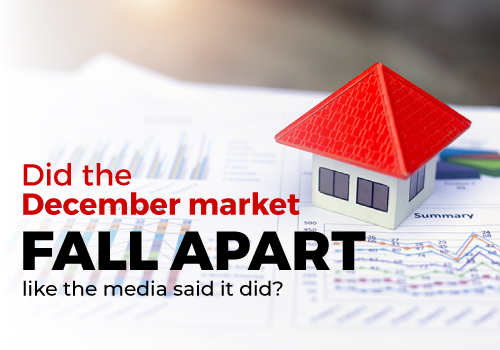 Did the December market fall apart like the media said it did? 