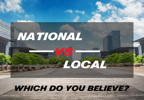 National vs Local Real Estate, Which Do You Believe?