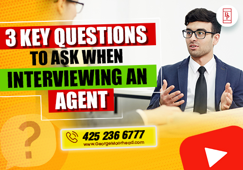 3 Key Questions To Ask When Interviewing An Agent