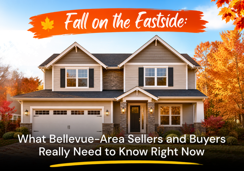 Fall on the Eastside: What Bellevue-Area Sellers and Buyers Really Need to Know Right Now