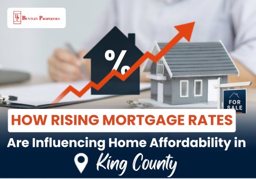 How Rising Mortgage Rates Are Influencing Home Affordability in King County
