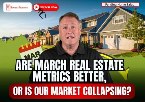 Are March Real Estate Metrics Better, Or Is Our Market Collapsing?