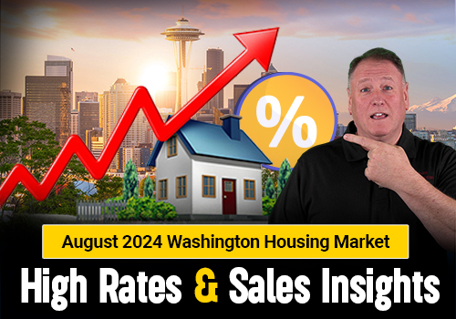 August 2024 Washington Housing Market: High Rates Insights