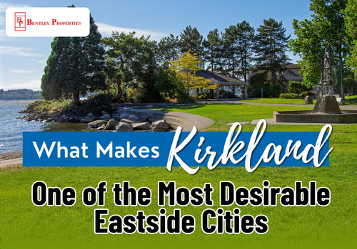 What Makes Kirkland One of the Most Desirable Eastside Cities