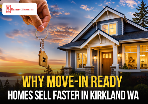 Why Move-In Ready Homes Sell Faster in Kirkland WA