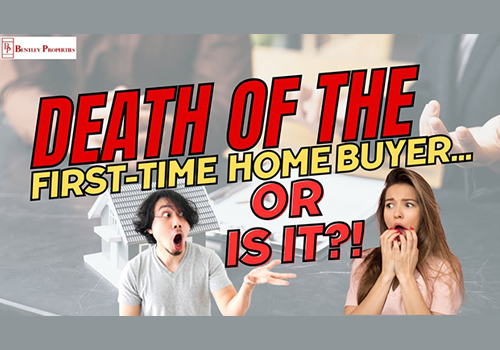 Death Of The First-Time Home Buyer...Or Is It?! - Presented by George Moorhead