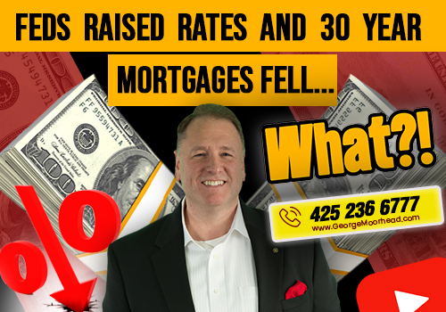 Feds Raised Rates and 30 Year Mortgages Fell...WHAT?! - George Moorhead