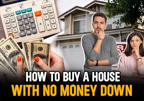 How To Buy a House With No Money Down