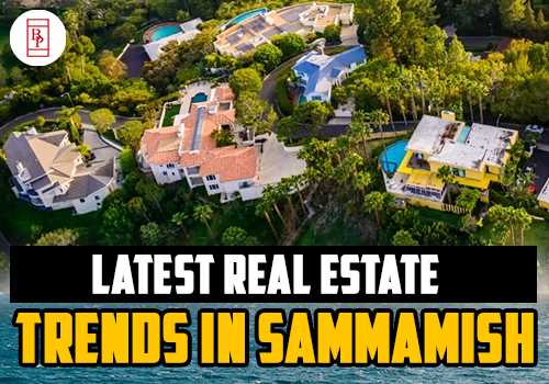 Latest Real Estate Trends in Sammamish