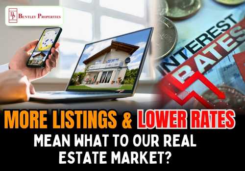 More Listings and Lower Rates Mean What to our Real Estate Market?