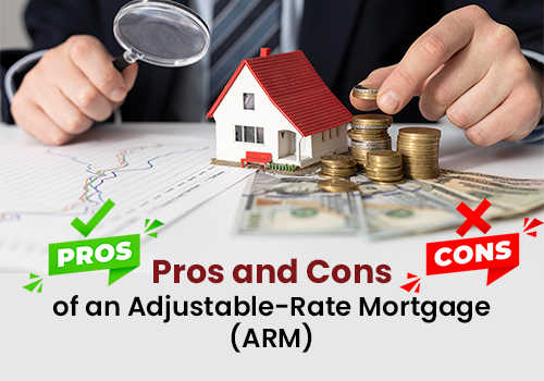 Pros and Cons of an Adjustable-Rate Mortgage (ARM)