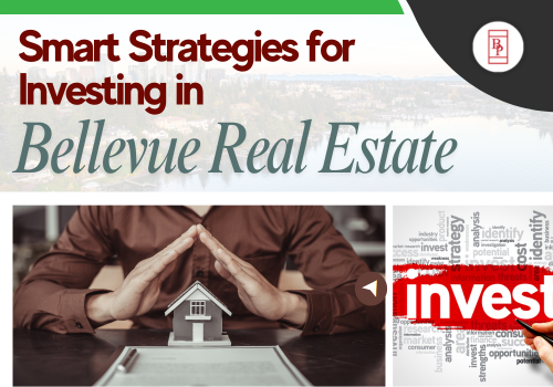 Smart Strategies for Investing in Bellevue Real Estate 