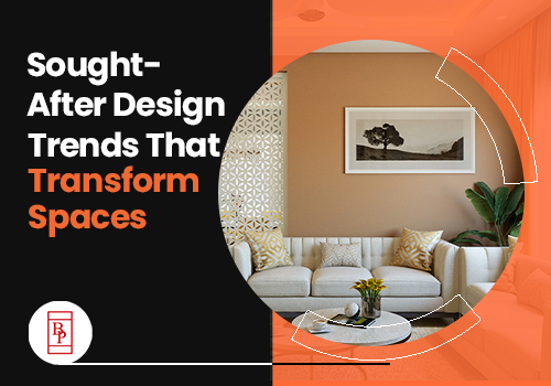 Sought-After Design Trends That Transform Spaces