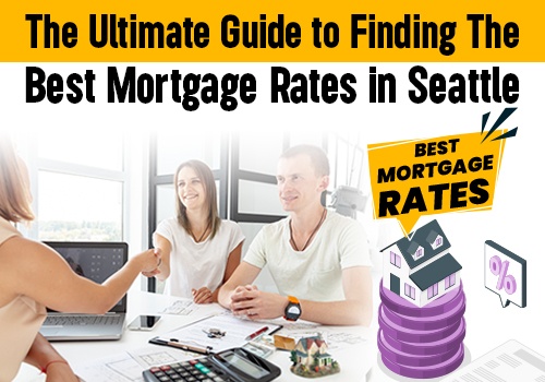 The Ultimate Guide to Finding the Best Mortgage Rates in Seattle